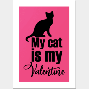 My cat is my valentine Posters and Art